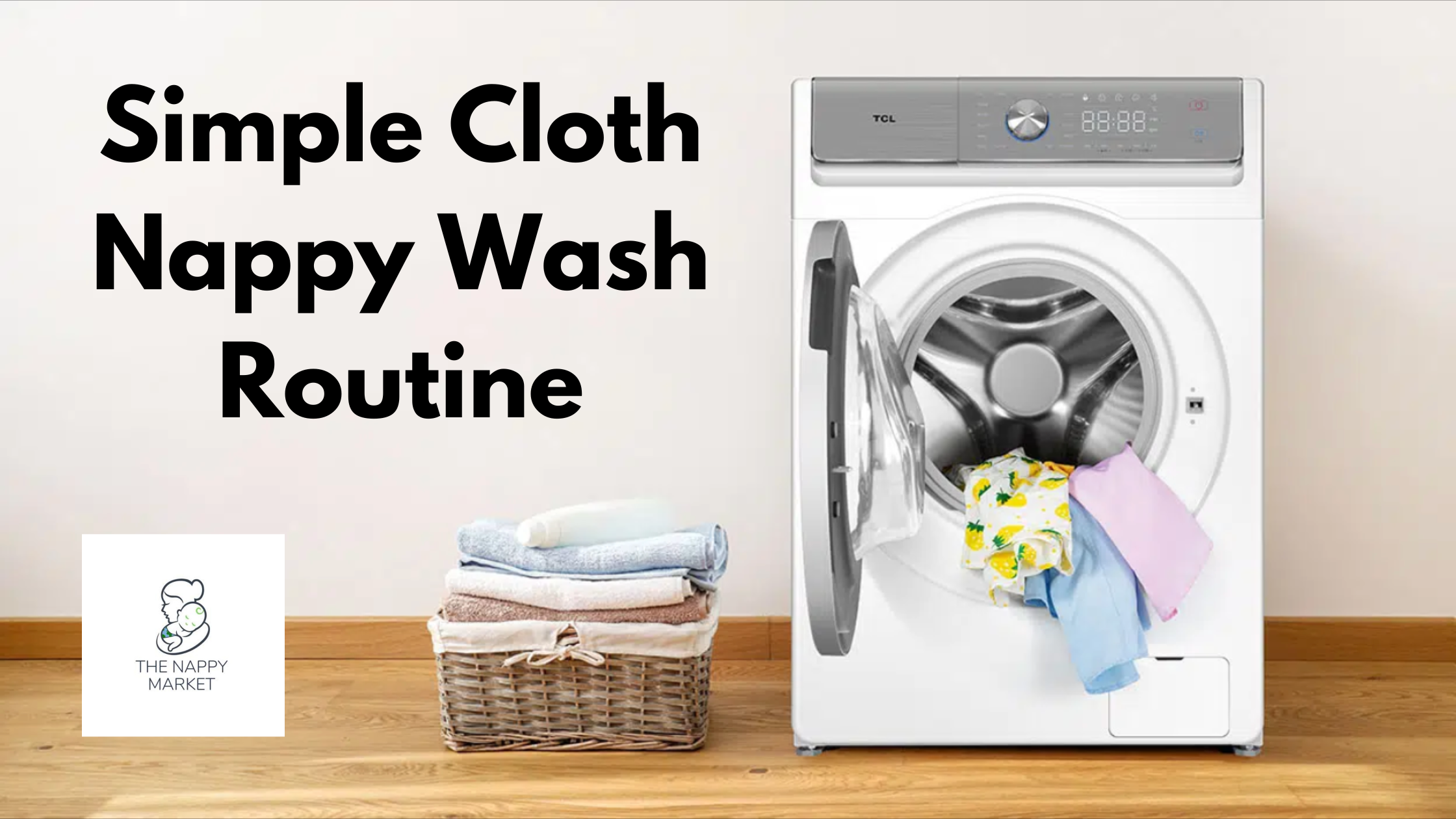 Download our Free Simple Cloth Nappy Wash Routine – The Nappy Market