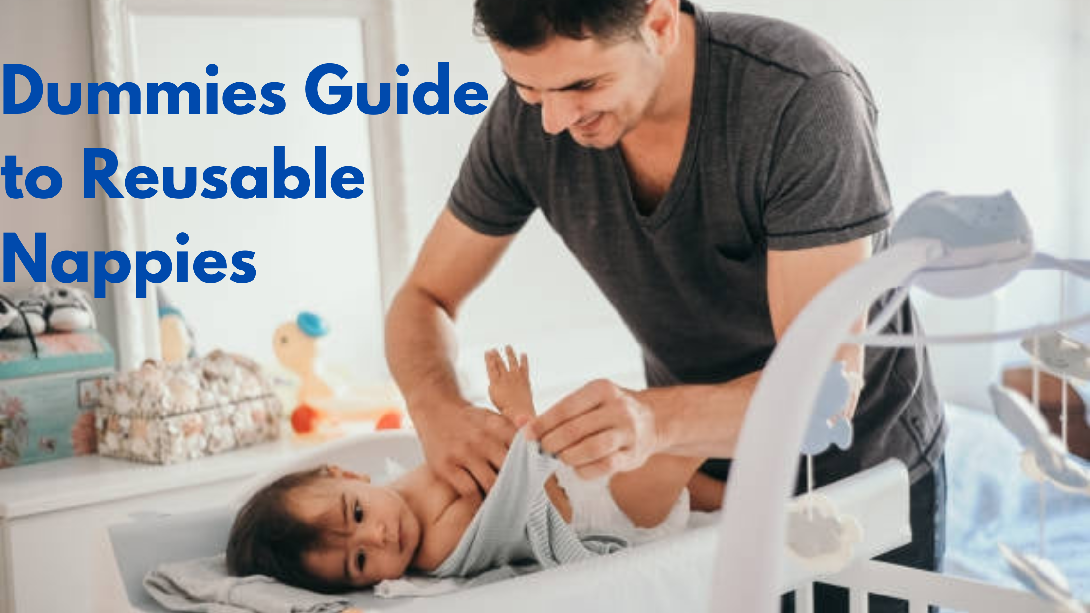 Dummies Guide to Reusable Nappies | Everything you need to know – The ...